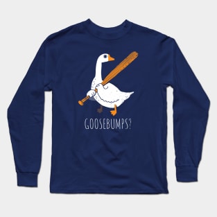 Goose Bumps Long Sleeve T-Shirt